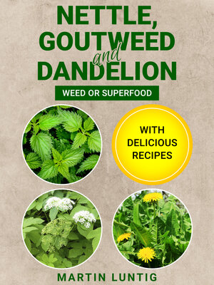 cover image of Nettle, Goutweed and Dandelion